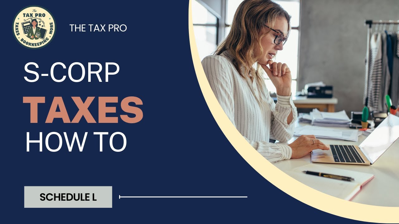 Filing a S Corporation Tax Return - Schedule L - 90 Days to Taxes Day 28 (2026)