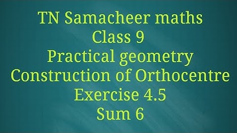 Sum 6 /Exercise 4.5 /practical geometry/ Class 9/Tamilnadu Samacheer maths/ Nithyaganesh Maths