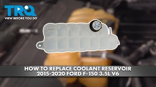 How to Replace Coolant Reservoir 2015-2020 Ford F-150 3.5L V6