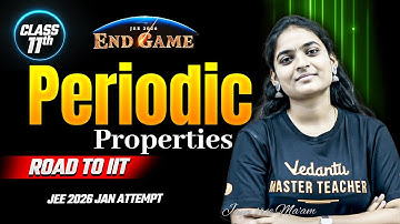 Class 11 Periodic Properties | JEE 2026 Chemistry | JEE Mains 2026 Jan Attempt