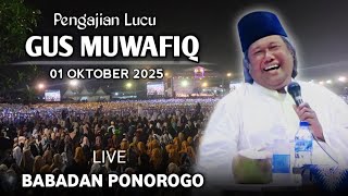 🔴 LIVE PENGAJIAN LUCU || GUS MUWAFIQ TERBARU 01 OKTOBER 2025 || DI BABADAN PONOROGO