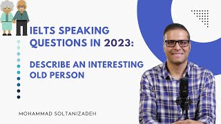 IELTS speaking questions in 2023: Describe an interesting old person