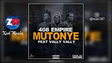 408 Empire Feat Vally Vally - Mutonye [Audio] | Zambian Music 2019