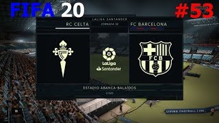 FIFA 20  - Modo Carrera  - Rc Celta vs. Fc Barcelona @ Estadio Abanca-Balaídos 