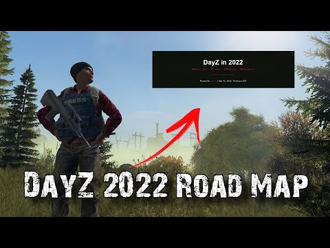 DayZ&rsquo;s Road Map For 2022 Is Finally Here!!