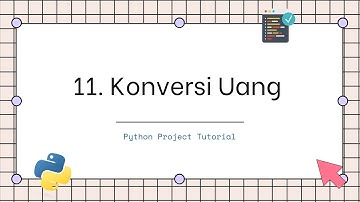 11. Konversi Mata Uang - Python Project