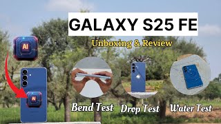 Galaxy S25 FE Unboxing & Full Review - incredible | Drop Test | Bend Test | Water Test 