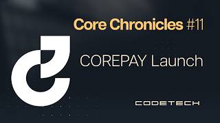 Core Chronicle — CorePay Is Live