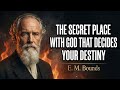 The Secret Place With God That Decides Your Destiny | E. M. Bounds Mp3 Song