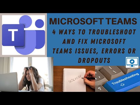 4 ways to troubleshoot and fix Microsoft Teams issues, errors or dropouts