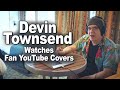 DEVIN TOWNSEND Watches Fan YouTube Covers