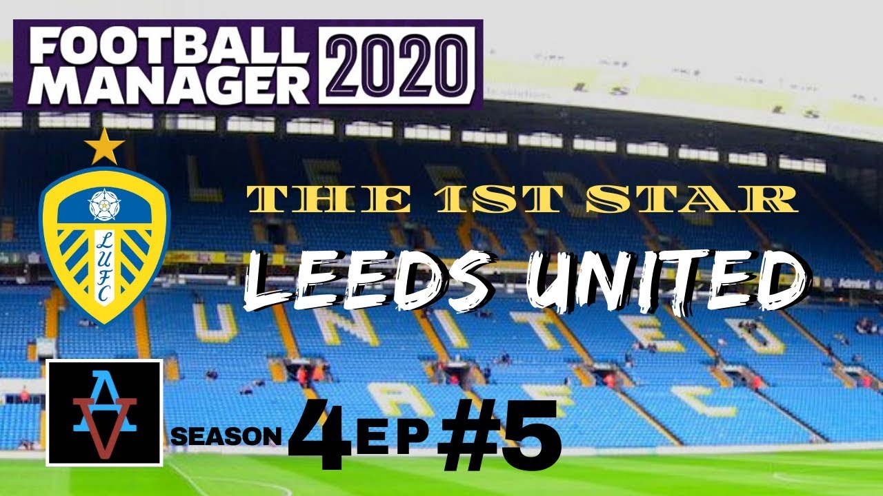 FM20 - Leeds United S4 Ep5: Where Are the Goals? - Football Manager 2020 Let's Play