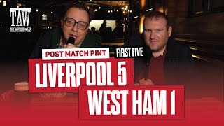 Liverpool 5 West Ham United 1 | Post Match Pint First Five