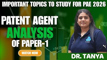 Govt. Patent Agent Exam - Paper-1 Analysis | Important Topics for PAE 2026 | By Dr Tanya
