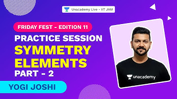 IIT JAM 2022 | Practice Session | Symmetry Elements-Part2 | Yogi Joshi | Friday Fiesta
