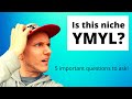 Is This Niche YMYL? (5 Questions You Should Ask!)