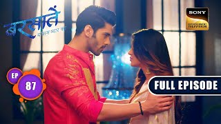 नफरत भरी जिंदगी | Barsatein - Mausam Pyaar Ka | Ep 87 | Full Episode | 7 Nov 2023