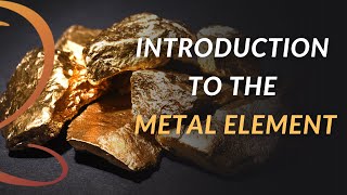 Introduction to the Metal Element | Chinese Five Elements