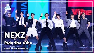 [예능연구소] NEXZ - Ride the Vibe FullCam | Show! MusicCore | MBC240601onair