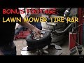 BONUS FOOTAGE: Lawn Mower Tire Remove & Replace Part III