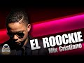 El roockie mix cristiano  special mix lo mejor   laorbitacristiana puro exitos para reflexionar