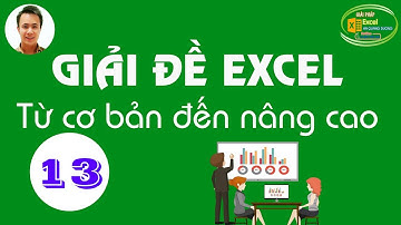 Hà Quang Dương|Giải bài tập Excel từ cơ bản đến nâng cao | Đề số 13