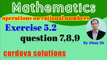 class 7 | exercise 5.2 | question 7 to 9 | cordova solutions | @vinaysir2680 | rational numbers