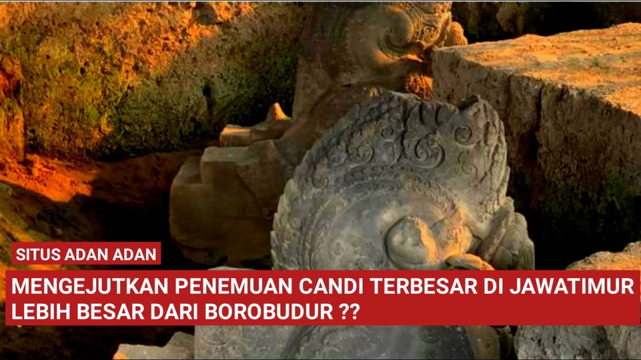 Penemuan Situs Candi Buddha Terbesar Di Jawatimur Yang Menggemparkan