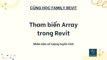 Nhân bản đối tượng bằng tham biến "Array"  trong Revit - Cùng học Family Revit | #revitncn