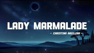 Christina Aguilera  Lady Marmalade (Lyrics)