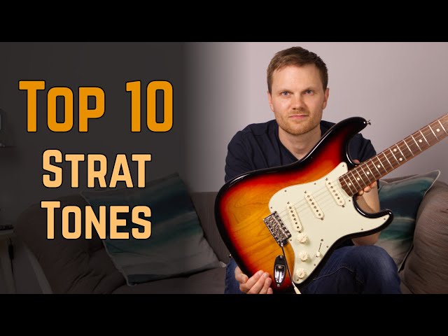 10 Strat Tones You Should Know If You Own A Stratocaster class=