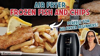 Air Fryer Frozen Fish & Chips – How to cook frozen fish and chips TOGETHER in the air fryer