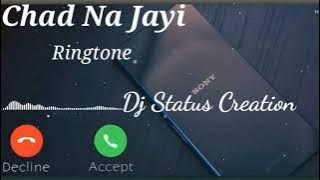 Chad na jayi dilo kad na jayi new song rington 💔💔💔💔💔