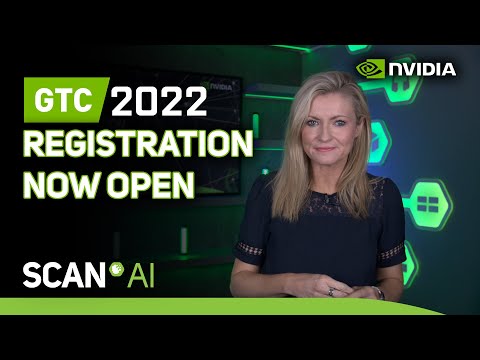 Registration for GTC 2022 is now open! - Scan AI