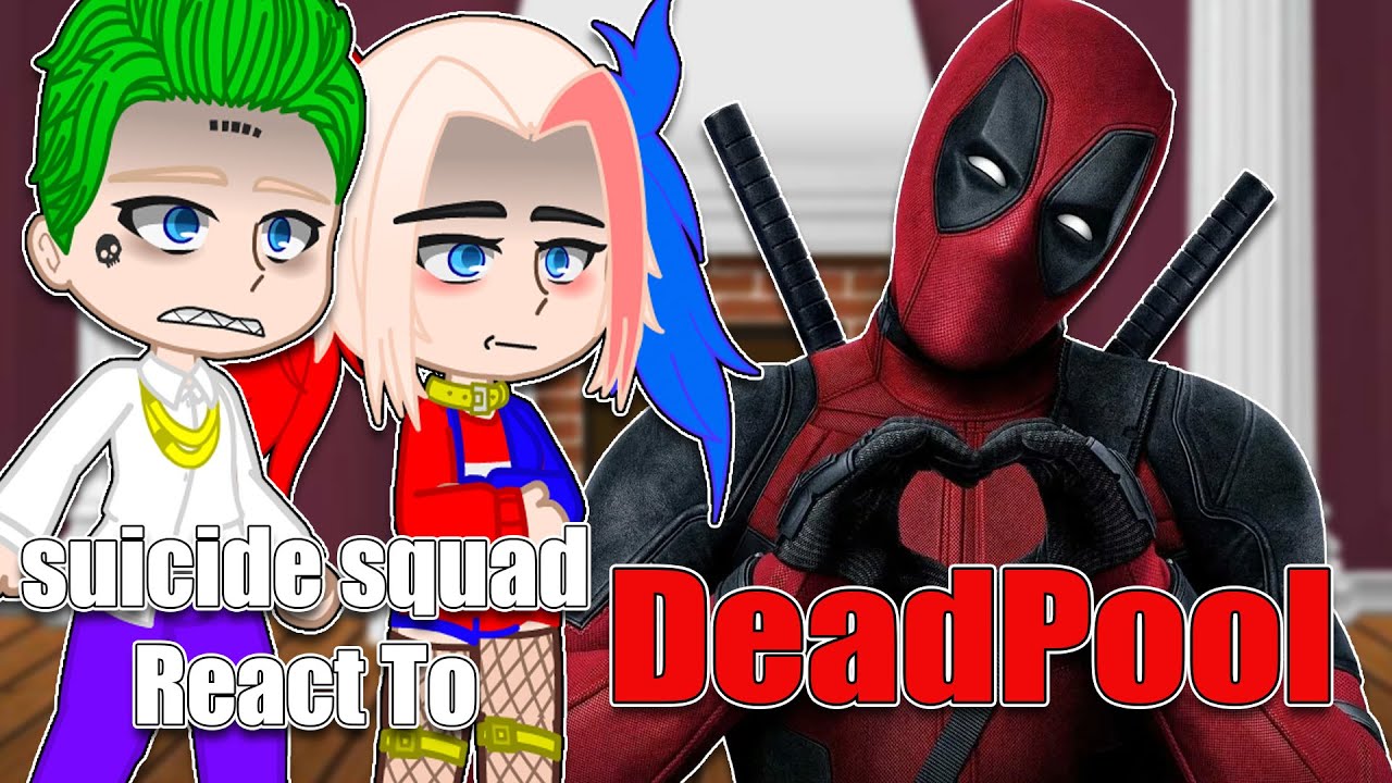 Suicide Squad React To Deadpool(Part 1+2) | Gacha Club | Full Video
