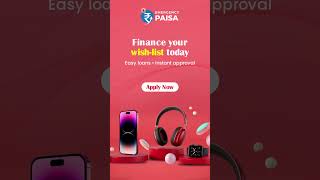 Finance your wish-list today! Instant approval for easy loans with Paisa. #EasyLoan #InstantApproval
