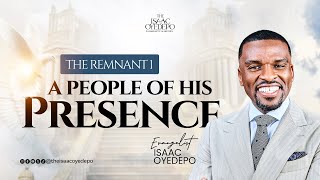 THE REMNANT: A PEOPLE OF HIS PRESENCE || AWAKEN GHANA || THE REMNANT || EVANG. ISAAC OYEDEPO