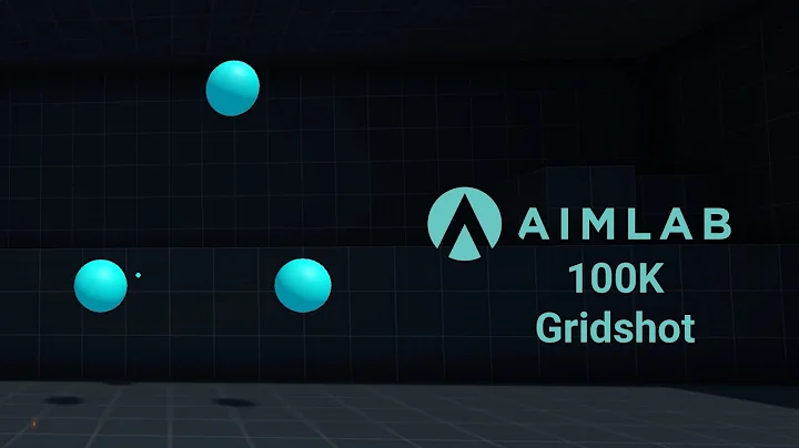 Getting 100k in Aim Lab Gridshot