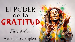 El poder de la GRATITUD 😸 audiolibro completo Marc Reklau