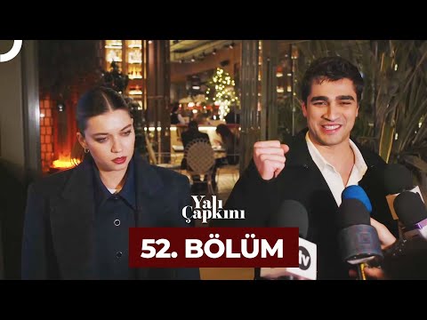 Yalı Çapkını 52. Bölüm