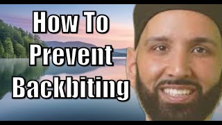 How to Prevent Backbiting | Omar Suleiman