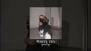 white tea- summer walker [sped up]