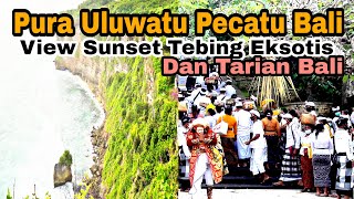 Pura Uluwatu Pecatu Bali. Pura Sakral | Objek Wisata View Sunset, Tebing Eksotis dan Tarian Bali.