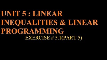 GRADE 12(FBISE)|UNIT 5|LINEAR INEQUALITIES & LINEAR PROGRAMMING|EXERCISE # 5.1(PART 5)