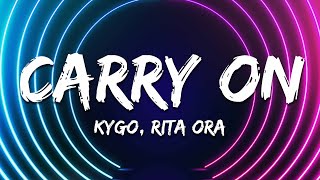 Kygo, Rita Ora - Carry On (Lyrics)