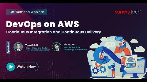 DevOps on AWS: Continuous Integration and Continuous Delivery  | SuneraTech