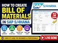 How to Create Bill of Materials (BOM) in SAP S/4HANA | Real Time Demo