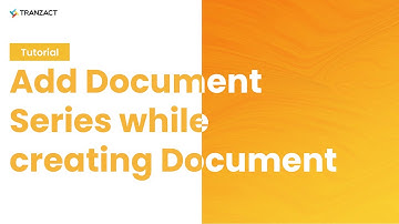 How to add Document series while creating Document on TranZact?