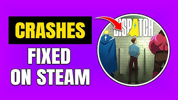How To Fix Dispatch Crashing On Steam