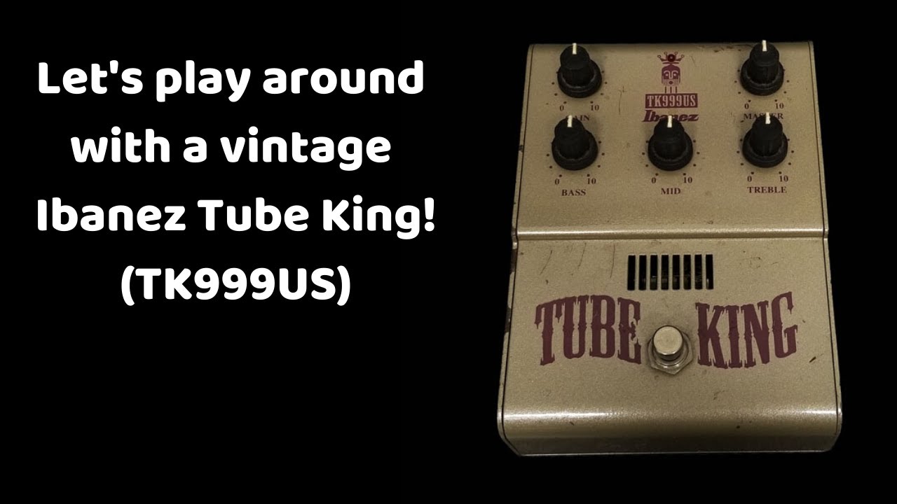 Ibanez Tube King (TK999US) Pedal: A Quick Gear Review - YouTube